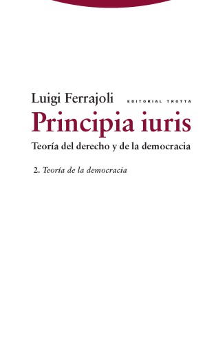 Principia iuris. Teoría del derecho y de la democracia: 2. Teoría de la democracia